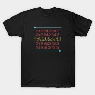 Surrender | Christian Saying T-Shirt